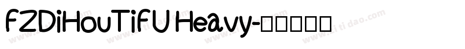 FZDiHouTiFU Heavy字体转换